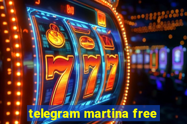 telegram martina free